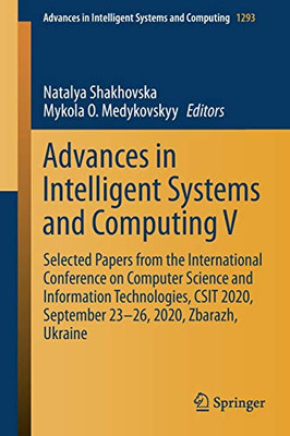 Advances in Intelligent Systems and Computing V : Selected Papers from the International Conference on Computer Science and Information Technologies, CSIT 2020, September 23-26, 2020, Zbarazh, Ukraine