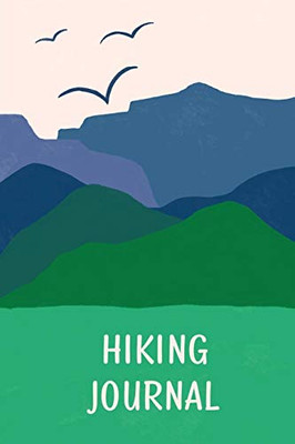 Hiking Journal For Kids : Prompted Hiking Log Book for Children, Record Hikes, Hikers Backpacking Diary, Notebook, Write-In Prompts For Trail Details, Location, Weather, Checklist For Gear, Food, Water