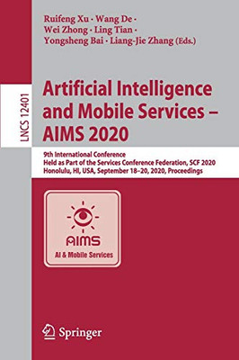 Artificial Intelligence and Mobile Services û AIMS 2020 : 9th International Conference, Held as Part of the Services Conference Federation, SCF 2020, Honolulu, HI, USA, September 18-20, 2020, Proceedings