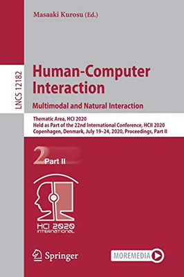 Human-Computer Interaction. Multimodal and Natural Interaction : Thematic Area, HCI 2020, Held as Part of the 22nd International Conference, HCII 2020, Copenhagen, Denmark, July 19û24, 2020, Proceedings, Part II