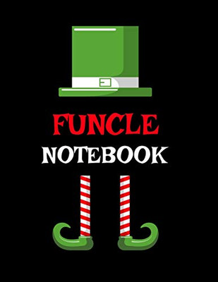 Funcle Notebook : Best Funny Sayings Funcle Gift - If I Had a Different Uncle I'd Kick Him In Balls - Fun Funcle's Day Present Thank You Sibling Family Gift - 8.5"x11" Blank Composition Journal Notepad, Black Lined