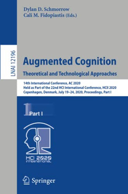 Augmented Cognition. Theoretical and Technological Approaches : 14th International Conference, AC 2020, Held as Part of the 22nd HCI International Conference, HCII 2020, Copenhagen, Denmark, July 19û24, 2020, Proceedings, Part I