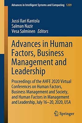 Advances in Human Factors, Business Management and Leadership : Proceedings of the AHFE 2020 Virtual Conferences on Human Factors, Business Management and Society, and Human Factors in Management and Leadership, July 16-20, 2020, USA