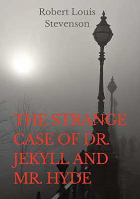 The Strange Case of Dr. Jekyll and Mr. Hyde : A Gothic Novella by Scottish Author Robert Louis Stevenson, First Published in 1886. The Work is Also Known as The Strange Case of Jekyll Hyde, Dr Jekyll and Mr Hyde, Or Simply Jekyll & Hyde.