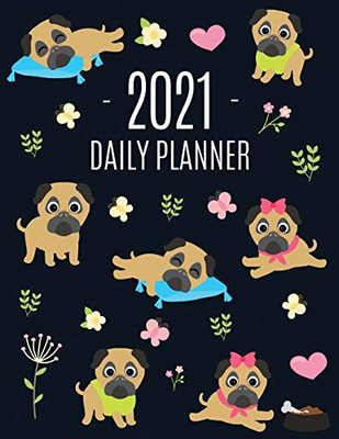Pug Planner 2021 : Funny Tiny Dog Monthly Agenda For All Your Weekly Meetings, Appointments, Office & School Work January - December Calendar Cute Canine Puppy Pet Organizer for Women & Girls Large Scheduler with Flowers & Pretty Pink Hearts
