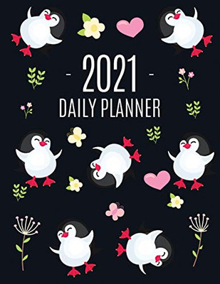 Penguin Daily Planner 2021 : Keep Track of All Your Weekly Appointments! Cute Large Black Year Agenda Calendar with Monthly Spread Views Funny Animal Planner & Monthly Scheduler Arctic Bird South Pole For Goals, School, College, Work, Or Office