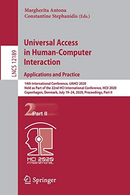 Universal Access in Human-Computer Interaction. Applications and Practice : 14th International Conference, UAHCI 2020, Held as Part of the 22nd HCI International Conference, HCII 2020, Copenhagen, Denmark, July 19û24, 2020, Proceedings, Part II