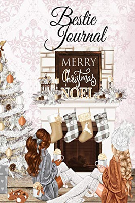 Bestie Journal : But I Think I Love Winter Most Of All...BFF Notebook Pages To Write In Shared Just Us Girls Memories, Conversations, OMG Moments, Sayings & Quotes During The Holiday Season - Keepsake Journaling Pages For BFF To Write Now & Read L