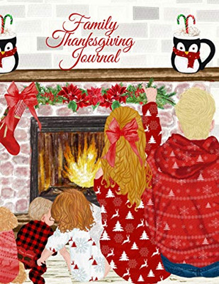 Family Thanksgiving Journal : Fall Composition Book To Write In Seasonal Kindness Quotes For Kids & Adults, Traditional Thanksgiving Recipes, Ideas & Memoires - A Family Keepsake Recipe Book For Festive Seasonal Dishes - Write Now, Keep Memoirs &am