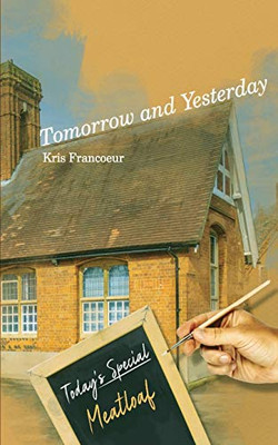 Tomorrow and Yesterday Tomorrow and Yesterday