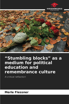 "Stumbling blocks" as a medium for political education and remembrance culture