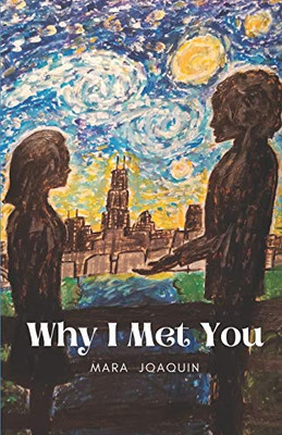 Why I Met You