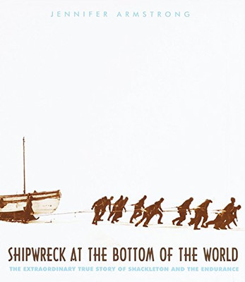 Shipwreck at the Bottom of the World: The Extraordinary True Story of Shackleton and the Endurance