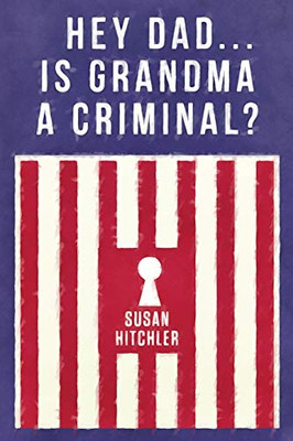 Hey Dad... Is Grandma a Criminal?