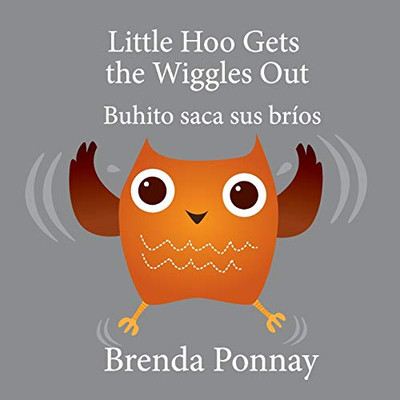 Little Hoo Gets the Wiggles Out/ Buhito Saca Sus Bríos (English and Spanish Edition)