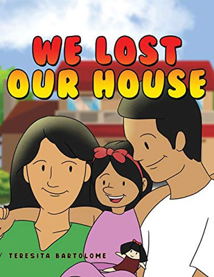 We Lost Our House