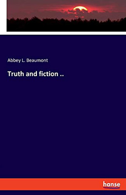 Truth and Fiction ..