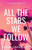 All The Stars We Follow
