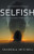Selfish: A Psychological Thriller