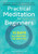Practical Meditation for Beginners: 10 Days to a Happier, Calmer You