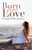 Born from Love : A Single Mother by Choice
