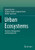 Urban Ecosystems : Function, Management and Development