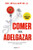 Comer Para Adelgazar / Eat to Beat Your Diet: Burn Fat, Heal Your Metabolism, and Live Longer