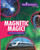 Magnetic Magic! The Physics of Magnetism