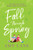 Fall Through Spring (Winter Ball) Fall Through Spring (Winter Ball)