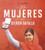 25 Mujeres Que Dieron Batalla (25 Women Who Fought Back)