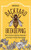 Backyard Beekeeping : What You Need to Know About Raising Bees and Creating a Profitable Honey Business