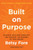 Built on Purpose: Discover Your Deep Inner Why and Manifest the Business of Your Dreams