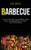 Barbecue : Enjoy 365 Days With Amazing Bbq & Grilled Skewers and Kabobs Recipe With Spices, Sauces & Rubs Recipes