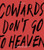 Cowards Don't Go to Heaven: The Scribblings of a Lost Creative Soul Who Found Paradise
