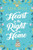 Heart in the Right Home