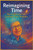 Reimagining Time: The Questions That Outlived Their Answers
