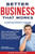 Better Business That Works: Creating Positive Change