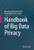 Handbook of Big Data Privacy