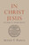 In Christ Jesus: The Sphere of the Believer's Life
