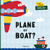 Plane or Boat? (First Words)