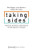 Taking Sides: Theories, Practices, and Cultures of Participation in Dissent (Culture & Theory)