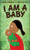 I Am A Baby