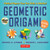 Geometric Origami Mini Kit: Folded Paper Fun for Kids & Adults! This Kit Contains an Origami Book with 48 Modular Origami Papers and an Instructional DVD