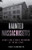 Haunted Massachusetts: Ghosts and Strange Phenomena of the Bay State (Haunted Series)