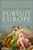 The Pursuit Of Europe : A History