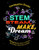 Stem, Steam, Make, Dream : Reimagining The Culture Of Science, Technology, Engineering, And Math