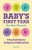 Baby'S First Year For New Parents : A Practical Guide For Taking Care Of Baby And You