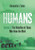 Humans Volume 3 : The Rebellion Of Those Who Have The Mark