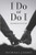 I Do Or Do I : Becoming One Flesh