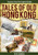 Tales Of Old Hong Kong : Treasures From The Fragrant Harbour